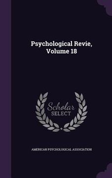 portada Psychological Revie, Volume 18 (en Inglés)