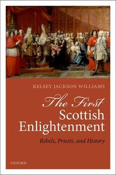 portada The First Scottish Enlightenment: Rebels, Priests, and History (in English)