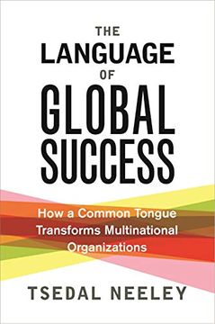portada The Language of Global Success: How a Common Tongue Transforms Multinational Organizations (in English)