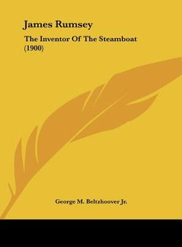 portada james rumsey: the inventor of the steamboat (1900) (en Inglés)