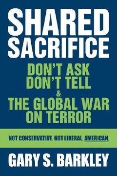 portada shared sacrifice:don"t ask don"t tell & the global war on terror