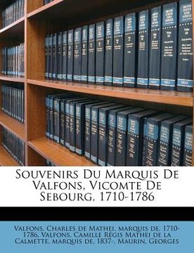 portada Souvenirs Du Marquis De Valfons, Vicomte De Sebourg, 1710-1786 (en Francés)