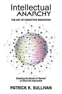portada Intellectual Anarchy: The art of Disruptive Innovation (en Inglés)