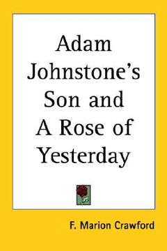 portada adam johnstone's son and a rose of yesterday (en Inglés)