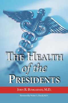 portada the health of the presidents: the 41 united states presidents through 1993 from a physician's point of view (en Inglés)