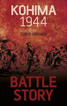 portada Battle Story: Kohima 1944 (en Inglés)
