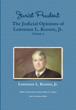 portada Jurist Prudent -- The Judicial Opinions of Lawrence L. Koontz, Jr., Volume 4