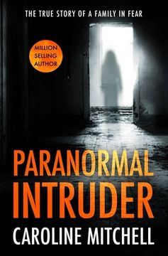 portada Paranormal Intruder: The True Story of a Family in Fear (en Inglés)