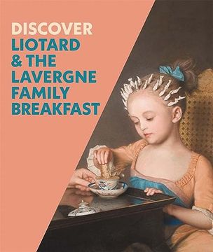 portada Discover Liotard and the Lavergne Family Breakfast
