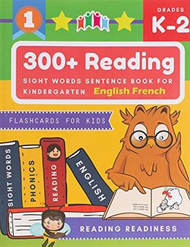 portada 300+ Reading Sight Words Sentence Book for Kindergarten English French Flashcards for Kids: I can Read Several Short Sentences Building Games Plus. Reading Good First Teaching for all Children (en Inglés)