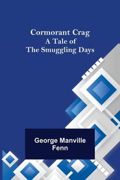 portada Cormorant Crag; A Tale of the Smuggling Days (in English)