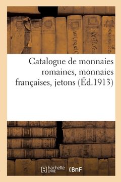 portada Catalogue de Monnaies Romaines, Monnaies Françaises, Jetons (en Francés)