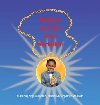 portada Rashad and The Gold Medallion: Featuring King Elementary School Kindergarten Students (en Inglés)