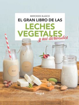 portada El Gran Libro de las Leches Vegetales (in Spanish)