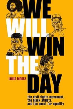 portada We Will win the Day: The Civil Rights Movement, the Black Athlete, and the Quest for Equality (Race and Sports) (en Inglés)