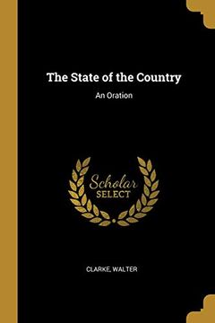 portada The State of the Country: An Oration (in English)