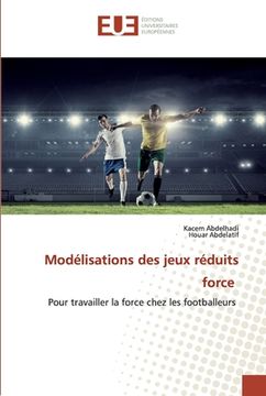 portada Modélisations des jeux réduits force (en Francés)
