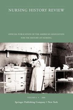 portada nursing history review, volume 8, 2000: official publication of the american association for the history of nursing (in English)