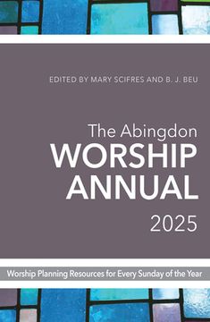 portada The Abingdon Worship Annual 2025: Worship Resources for Every Sunday of the Year (en Inglés)