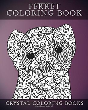 portada Ferret Colouring Book For Adults: A Stress Relief Adult Coloring Book Containing 30 Ferret Patterns.: Volume 1 (Animals)