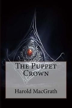 portada The Puppet Crown Harold MacGrath (en Inglés)