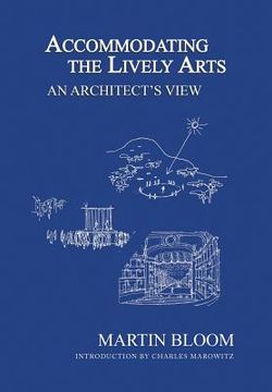 portada Accommodating the Lively Arts: An Architect's View (en Inglés)