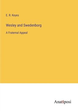 portada Wesley and Swedenborg: A Fraternal Appeal (in English)