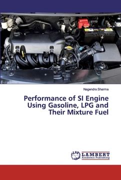 portada Performance of SI Engine Using Gasoline, LPG and Their Mixture Fuel (en Inglés)