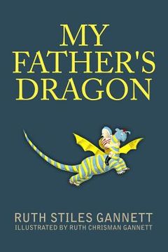 portada My Father'S Dragon: Illustrated (en Inglés)