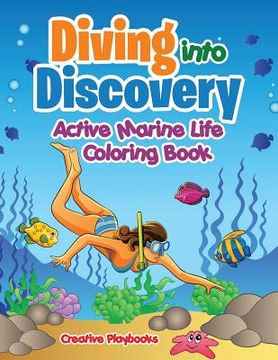 portada Diving into Discovery: Active Marine Life Coloring Book (en Inglés)