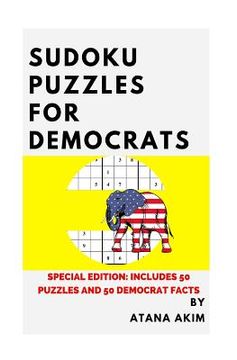 portada Sudoku Puzzles for Democrats: Special Edition: Includes 50 Hard Sudoku Puzzles and 50 US Election Facts (en Inglés)