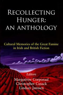 portada Recollecting Hunger - an Anthology: Cultural Memories of the Great Famine in Irish and British Fiction, 1847-1920 (en Inglés)