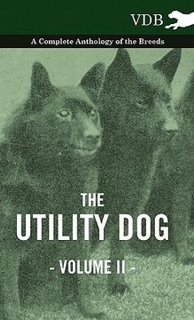 portada the utility dog vol. ii. - a complete anthology of the breeds (en Inglés)
