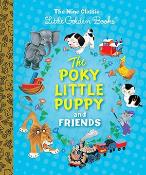 portada The Poky Little Puppy and Friends: The Nine Classic Little Golden Books (Little Golden Book Treasury) (en Inglés)