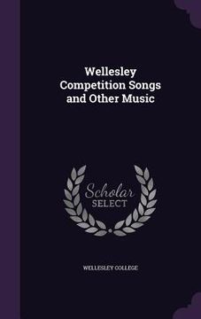 portada Wellesley Competition Songs and Other Music (in English)