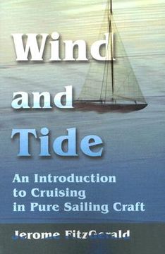portada wind and tide: an introduction to cruising in pure sailing craft (en Inglés)