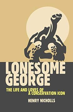 portada Lonesome George: The Life and Loves of the World's Most Famous Tortoise (en Inglés)