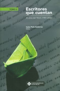 portada Escritores que cuentan. 35 años del TEUC (1981-2016) Tomo II