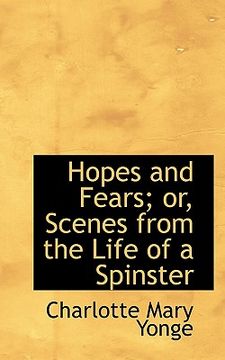 portada hopes and fears; or, scenes from the life of a spinster
