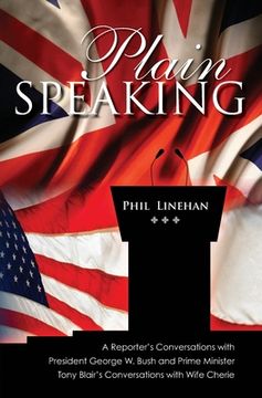 portada Plain Speaking: A Reporter's Conversations with President George W. Bush and Prime Minister Tony Blair's Conversations with Wife Cheri