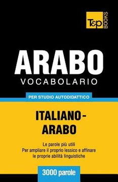 portada Vocabolario Italiano-Arabo per studio autodidattico - 3000 parole (en Italiano)