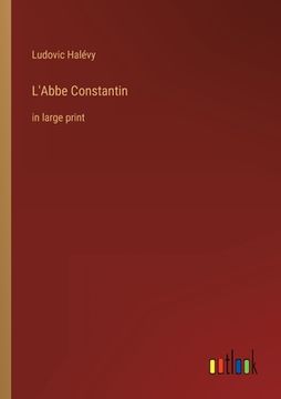 portada L'Abbe Constantin: in large print 