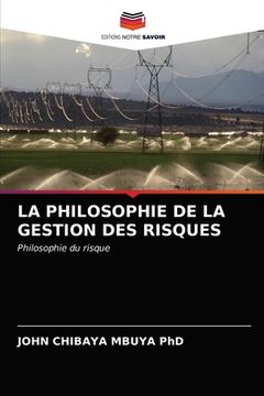 portada La Philosophie de la Gestion Des Risques (en Francés)