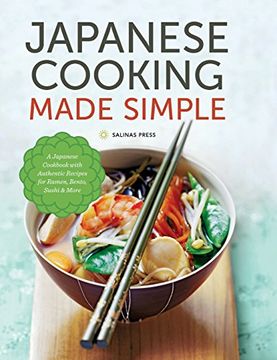 portada Japanese Cooking Made Simple: A Japanese Cookbook with Authentic Recipes for Ramen, Bento, Sushi & More