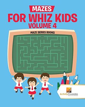 portada Mazes for Whiz Kids Volume 4: Maze Series Books (in English)