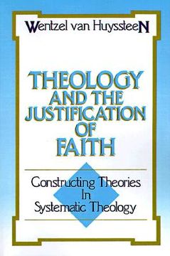 portada theology and the justification of faith: constructing theories in systematic theology (en Inglés)