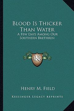 portada blood is thicker than water: a few days among our southern brethren (en Inglés)