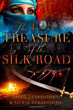 portada The Lost Treasure of the Silk Road: A historical novel set in ancient Persia: Volume 1 (Legends of the Silk Road) (en Inglés)