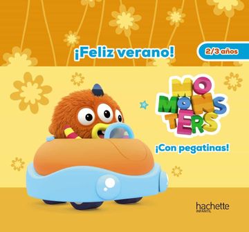 portada Feliz Verano - Momonsters 2-3 Años (Hachette Infantil - Momonsters - Actividades) (in Spanish)