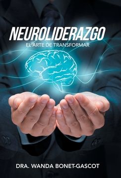 portada Neuroliderazgo: El Arte de Transformar (in Spanish)